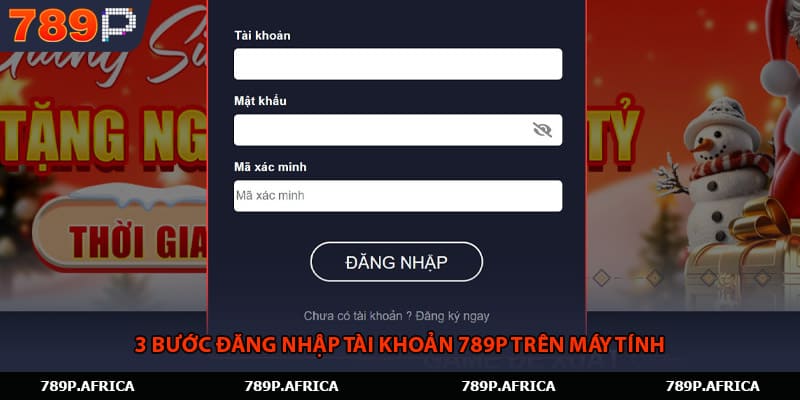 3 bước đăng nhập tài khoản 789P trên máy tính