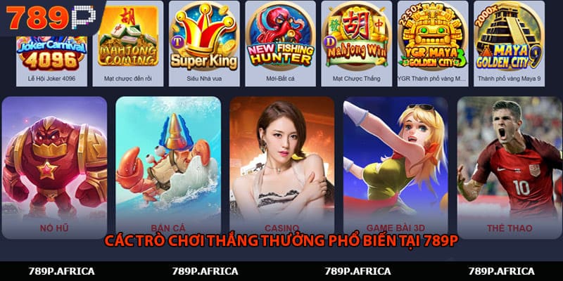 Các trò chơi thắng thưởng phổ biến tại 789P