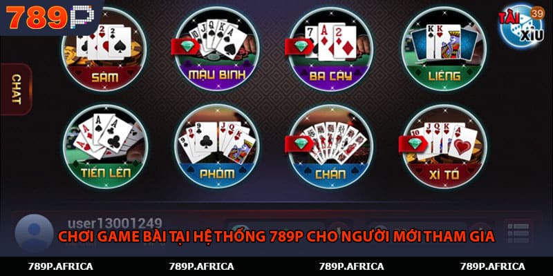 Chơi game bài tại hệ thống 789P cho người mới tham gia