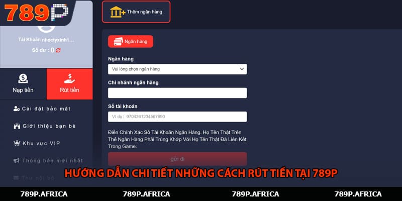 Hướng dẫn chi tiết những cách rút tiền tại 789P