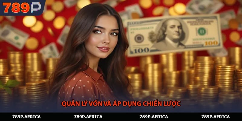 Quản lý vốn và áp dụng chiến lược